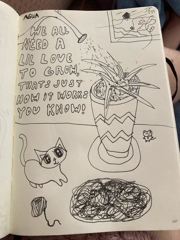 A drawing of an apartment interior with a cat and plant being watered. In bubble letters it says: We all need a lil love to grow, that's just how it works you know!